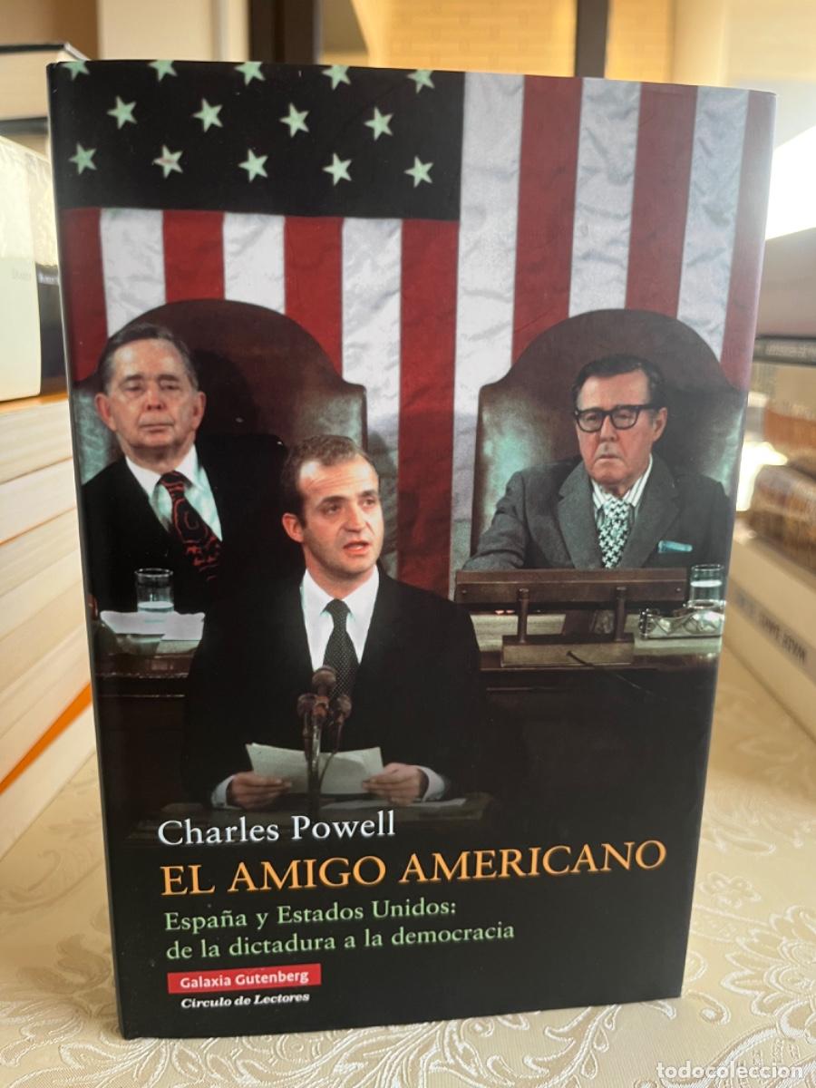 Libros de segunda mano: Powell, Charles.- El amigo americano. Espa&ntilde;a y Estados Unidos: de la dictadura a la democracia.
