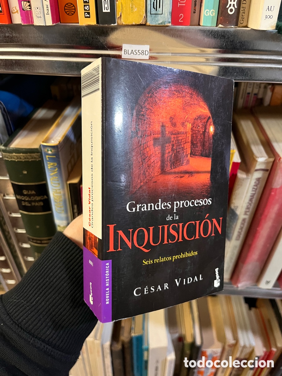 Libros de segunda mano: Blas58D Grandes procesos INQUISICI&Oacute;N Seis relatos prohibidos NOVELA HIST&Oacute;RICA C&Eacute;SAR VIDAL