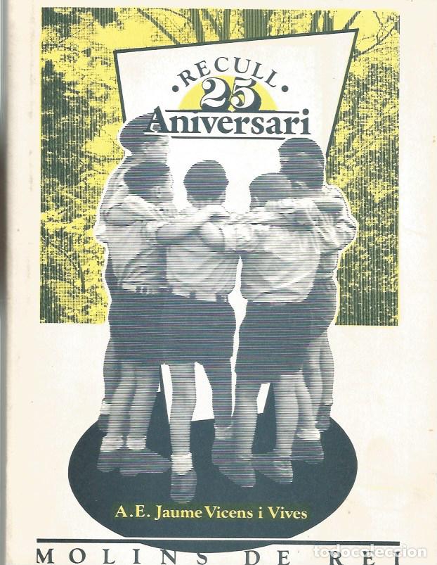 Libros de segunda mano: A.E. JAUME VICENS i VIVES-RECULL 25 ANIVERSARI-MOLINS DE REI