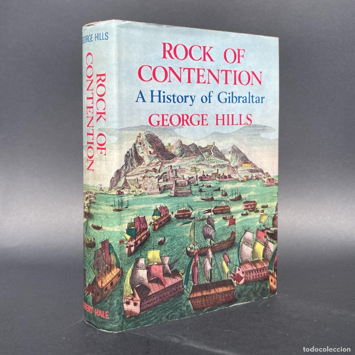 Libros de segunda mano: Rock of Contention : History of Gibraltar - Historia - Hills - C&aacute;diz