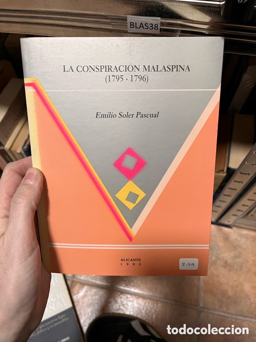Libros de segunda mano: Blas38 LA CONSPIRACI&Oacute;N MALASPINA 1795 1796 Emilio Soler Pascual HISTORIA Alicante