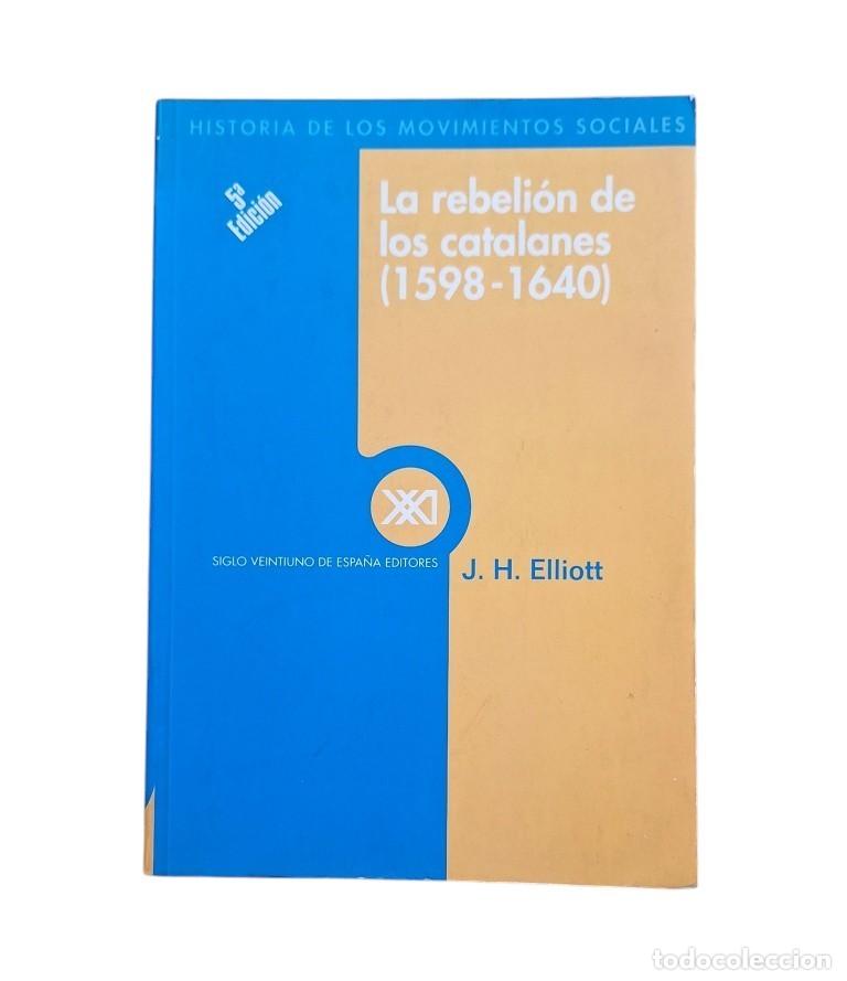 Second hand books: Elliott, J. H.- LA REBELI&Oacute;N DE LOS CATALANES (1598-1640)