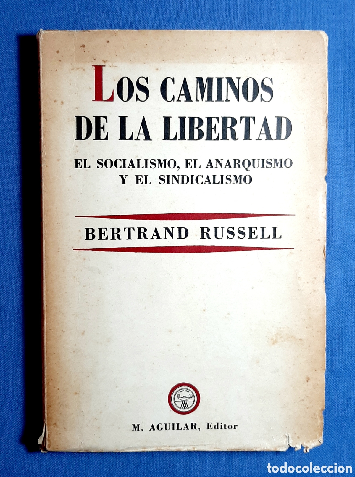 Libros de segunda mano: LOS CAMINOS DE LA LIBERTAD. BERTRAND RUSSELL. PRIMERA EDICI&Oacute;N 1961. AGUILAR. MUY RARO.