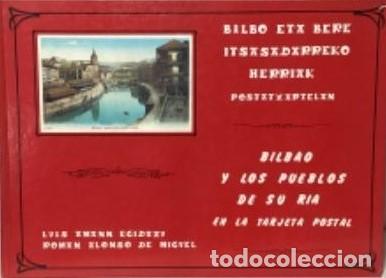Libros de segunda mano: BILBAO Y LOS PUEBLOS DE SU R&Iacute;A EN LA TARJETA POSTAL. AEC