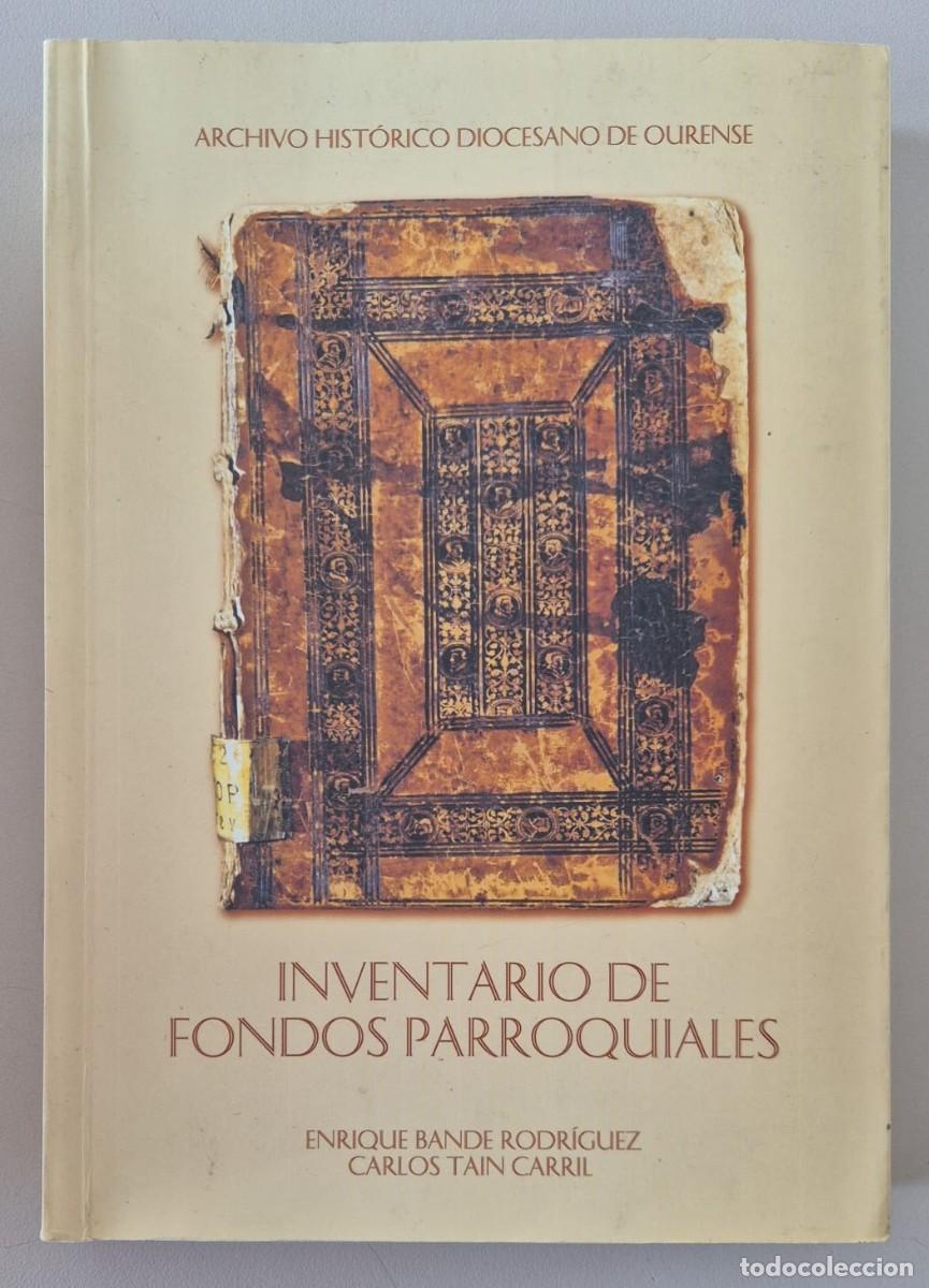 Libros de segunda mano: Archivo hist&oacute;rico diocesano de Orense. Inventario de fondos parroquiales