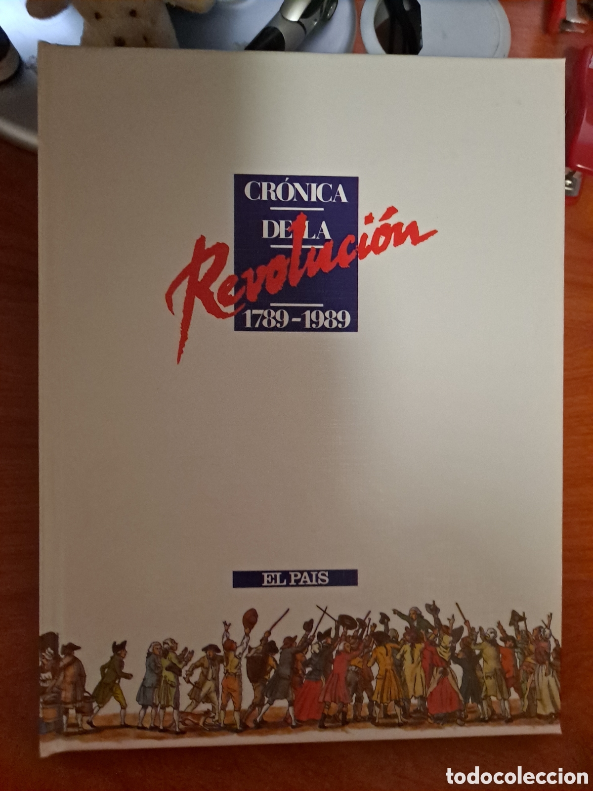 Libros de segunda mano: Cr&oacute;nica de la Revoluci&oacute;n 1789-1989 EL PA&Iacute;S