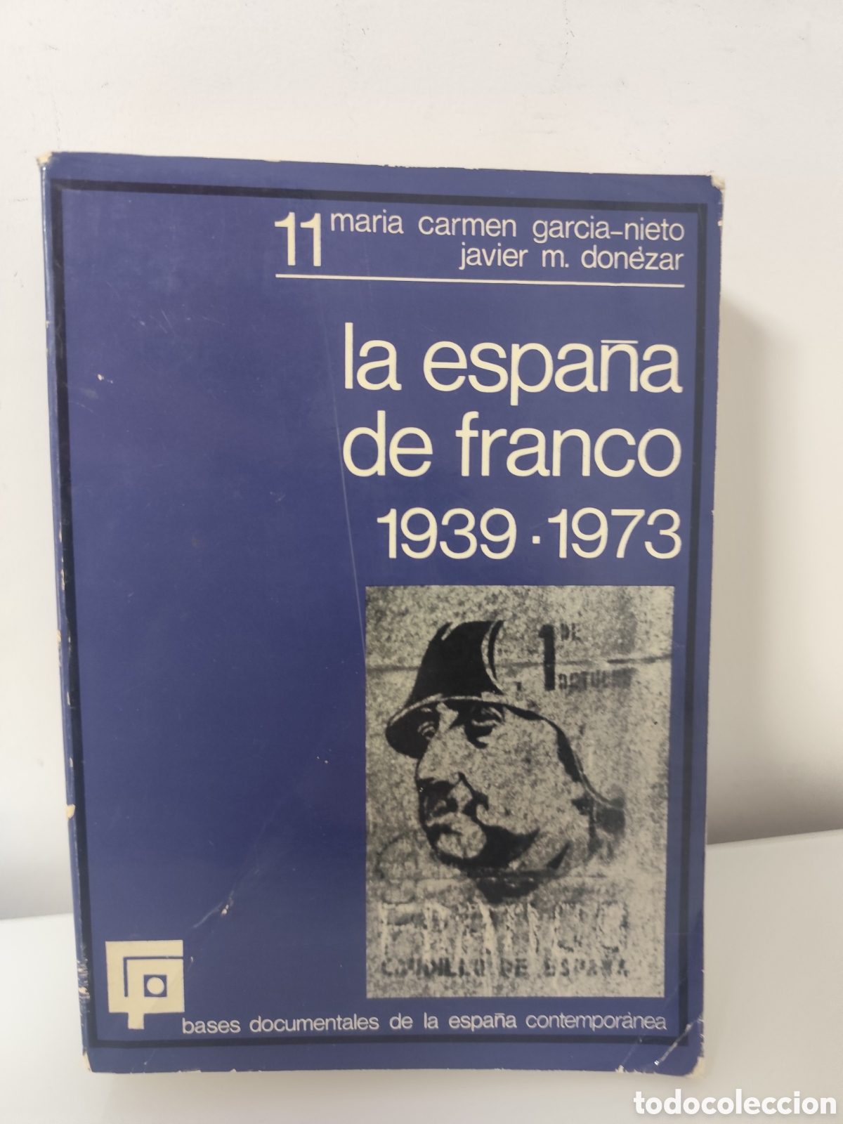 Livros em segunda m&atilde;o: La Espa&ntilde;a de Franco 1939 1973 M C Garc&iacute;a Nieto Javier M Don&eacute;zar