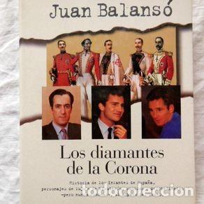 Libros de segunda mano: Los diamantes de la Corona. Juan Balans&oacute;. As&iacute; Fue (La Historia Rescatada)