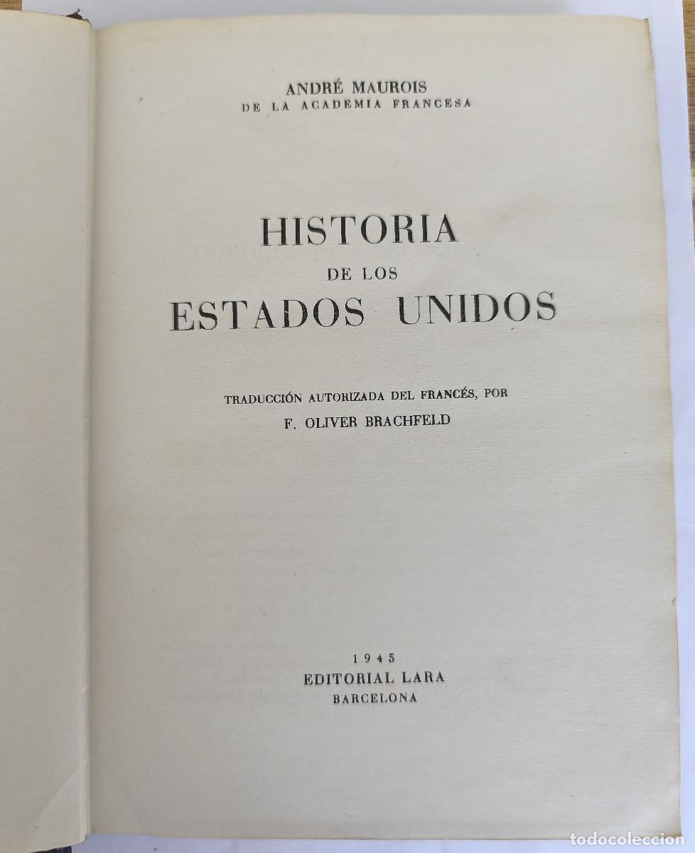 Libros de segunda mano: HISTORIA DE LOS ESTADOS UNIDOS - Andr&eacute; Maurois - Edit. Lara 1945 Primera Edici&oacute;n TAPA DURA