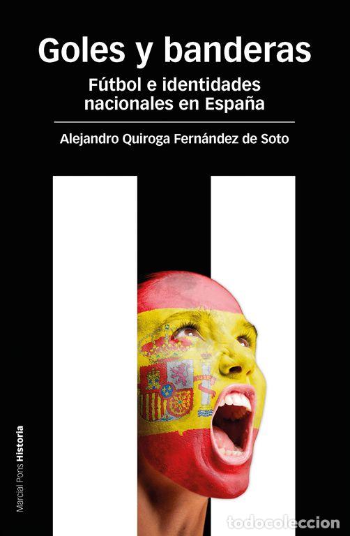 Libros de segunda mano: GOLES Y BANDERAS. - Quiroga Fern&aacute;ndez De Soto, Alejandro.