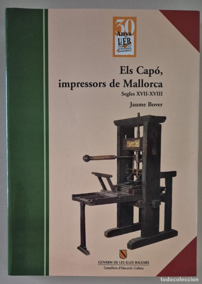 Libros de segunda mano: Els Cap&oacute;, impressores de Mallorca. Segles XVII-XVIII