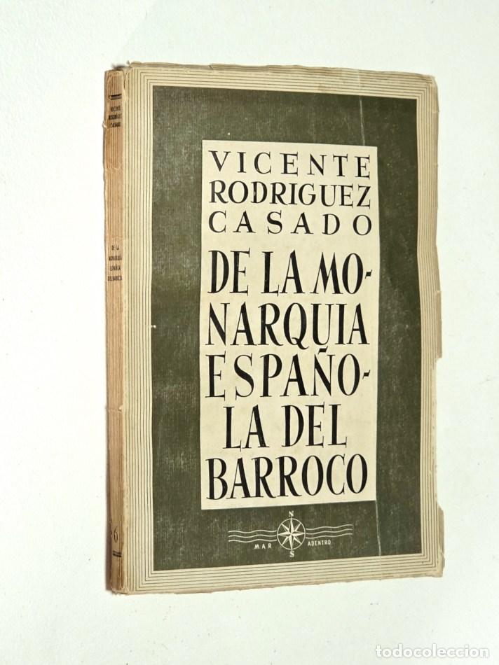 Libros de segunda mano: DE LA MONARQUIA ESPA&Ntilde;OLA DEL BARROCO - RODR&Iacute;GUEZ CASADO, Vicente