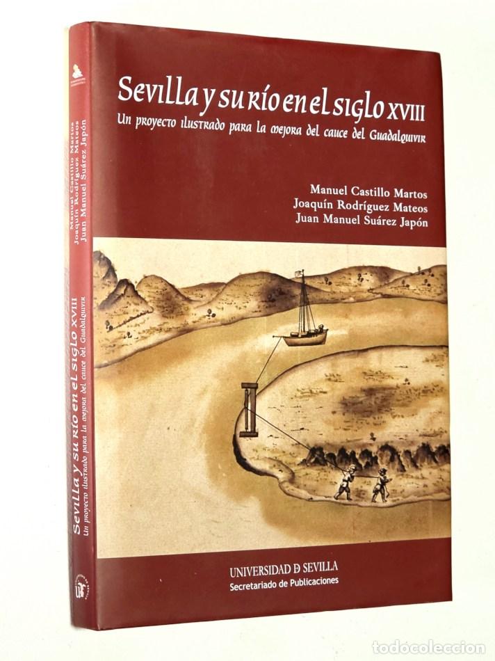Libros de segunda mano: SEVILLA Y SU R&Iacute;O EN EL SIGLO XVIII - CASTILLO MARTOS, Manuel Y OTROS