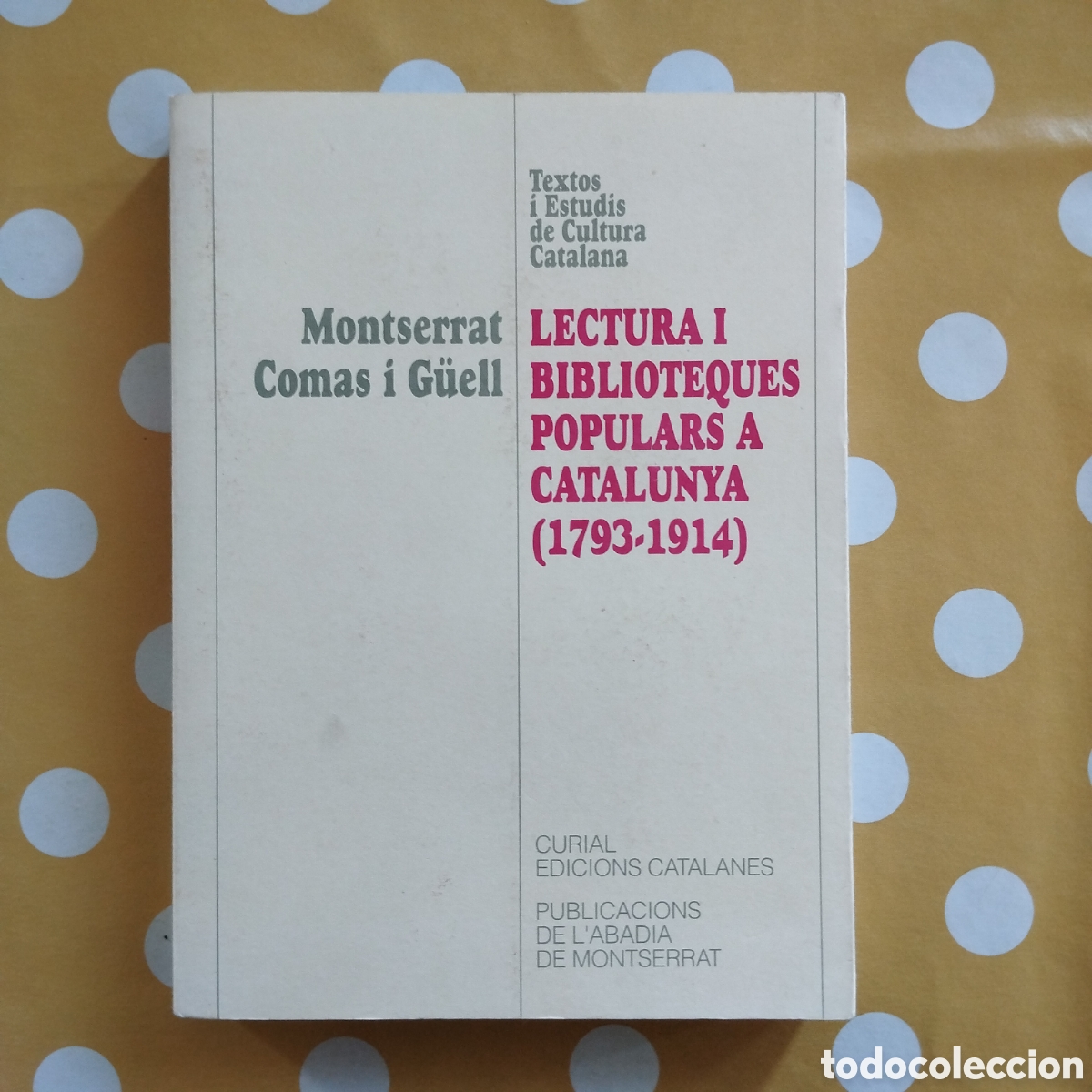 Libros de segunda mano: LECTURA I BIBLIOTEQUES POPULARS A CATALUNYA (1793-1914) MONTSERRAT COMAS G&Uuml;ELL PAM 2001