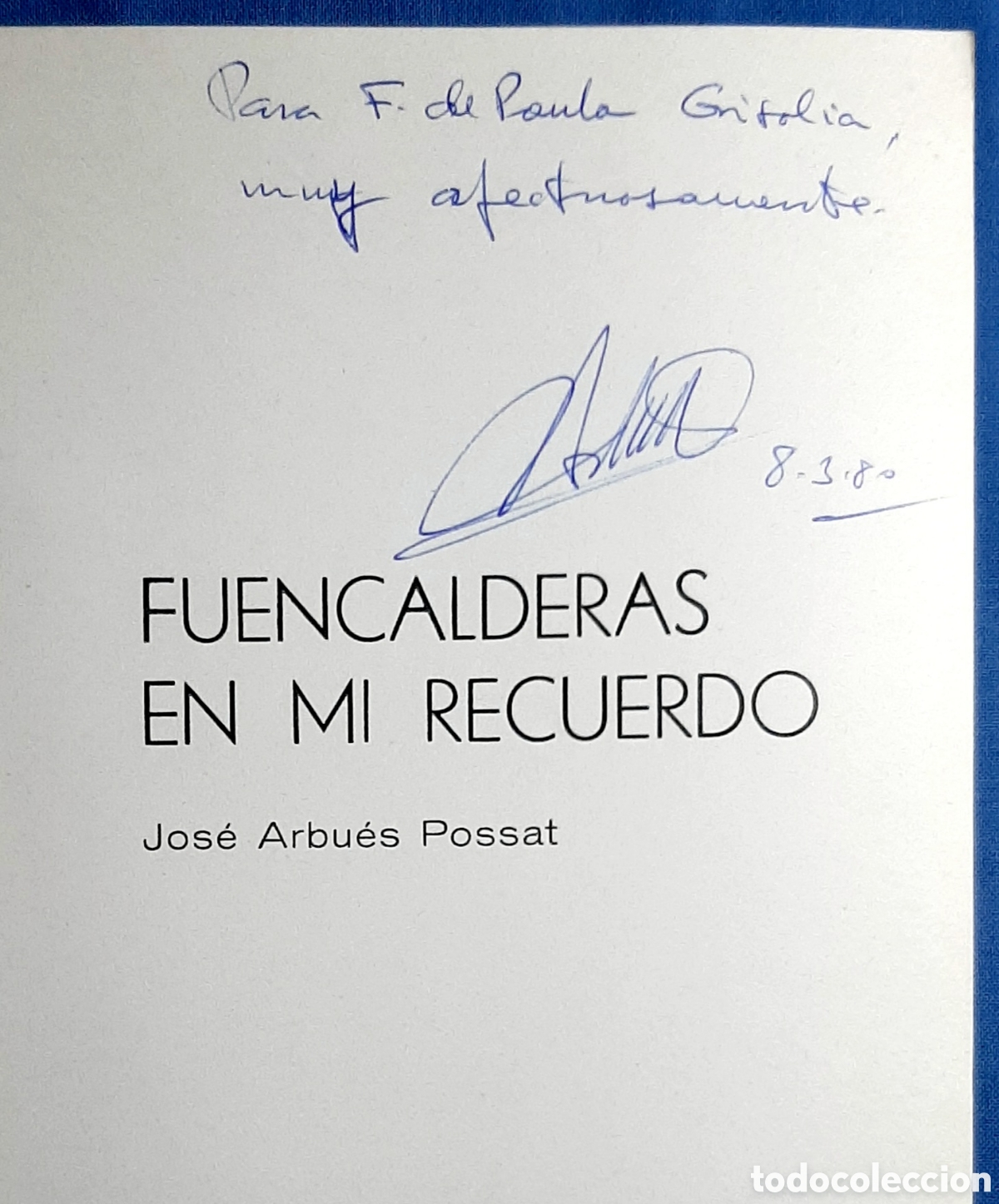 Libros de segunda mano: FUENCALDERAS EN MI RECUERDO. JOS&Eacute; ARBU&Eacute;S POSSAT. DEDICAT&Oacute;RIA. DEDICADO. 1980. HISTORIA DE ARAG&Oacute;N.