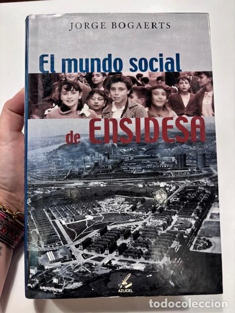 Libros de segunda mano: El mundo social de ENSIDESA por Jorge Ram&oacute;n Bogaerts Men&eacute;ndez de Ed. Azucel en Siero 2000