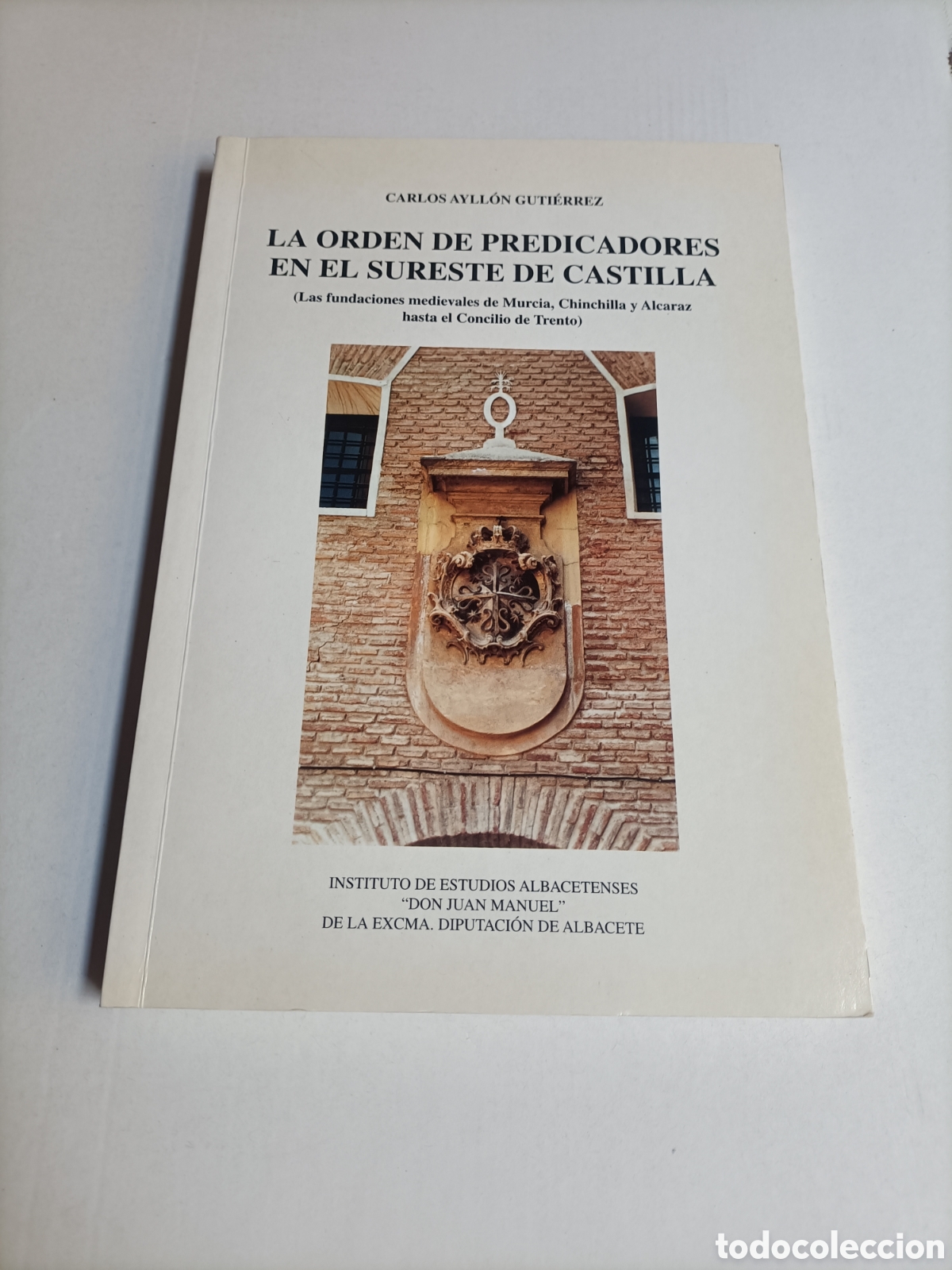 Libros de segunda mano: La orden de predicadores en el sureste de Castilla. Las fundaciones medievales Murcia Chinchilla Alc