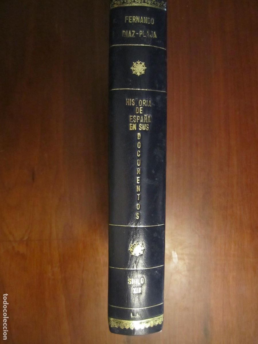 Libros de segunda mano: LA HISTORIA DE ESPA&Ntilde;A EN SUS DOCUMENTOS-SIGLO XIX -FERNANDO DIAZ-PLAJA 1954 MADRID