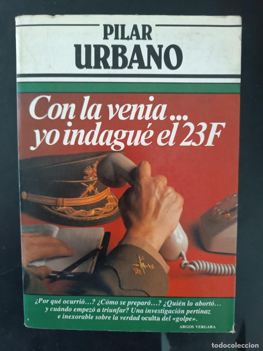 Libros de segunda mano: Con la venia&hellip; yo indagu&eacute; el 23-F Pilar Urbano