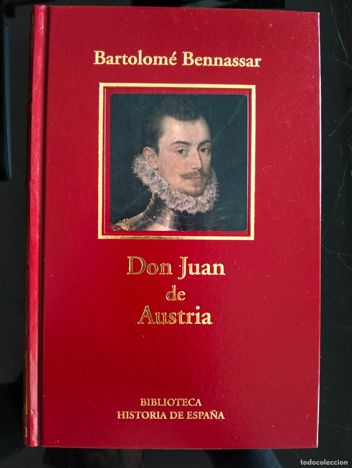 Libros de segunda mano: Historia. Biografias. Don Juan de Austria, B. Bennassar LUJO RBA. 2006 VISITA MI CATALOGO L54