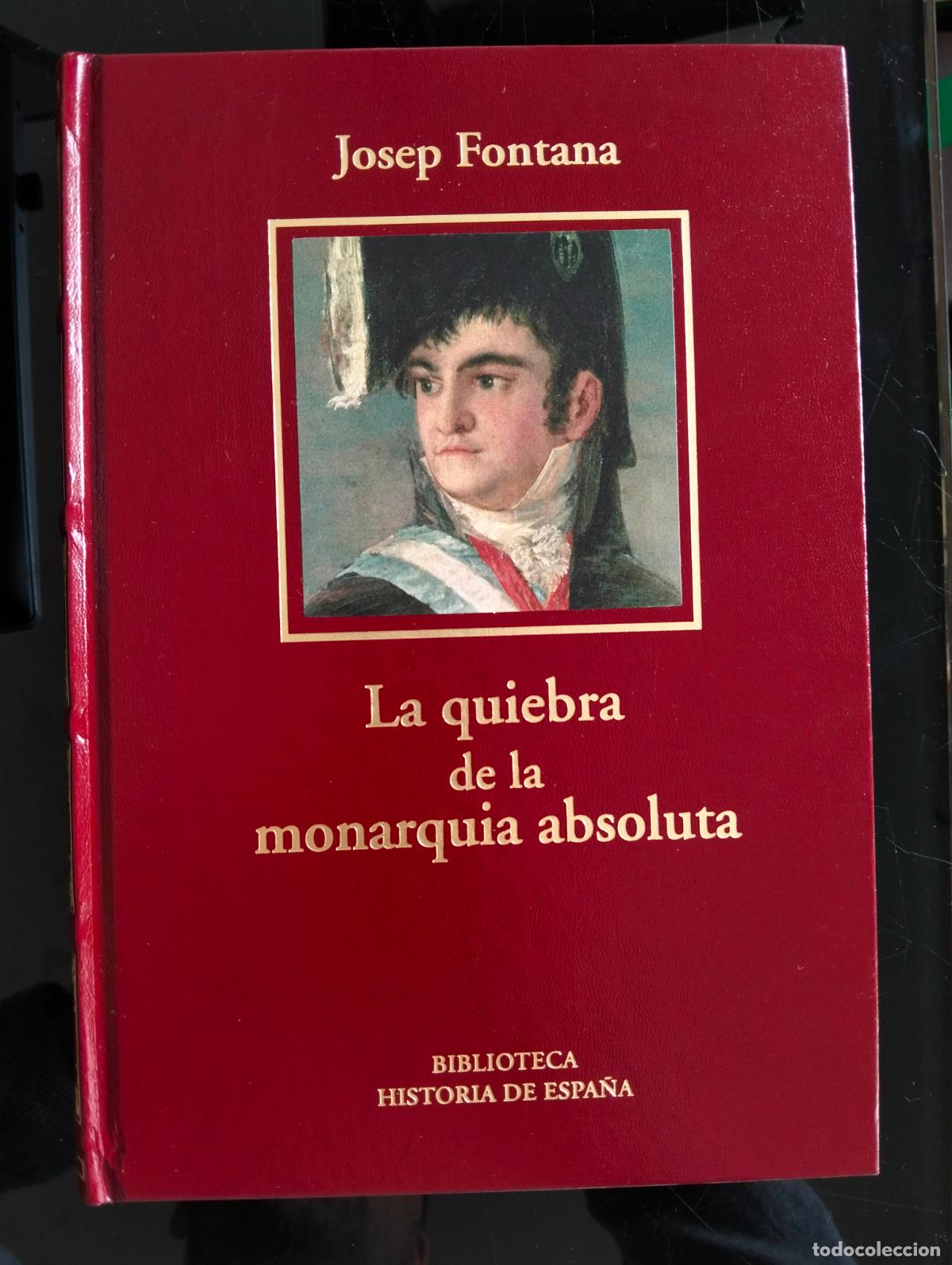 Libros de segunda mano: Historia. Quiebra de la Monarquia Absoluta, Josep Fontana, LUJO RBA. 2005 VISITA MI CATALOGO L54