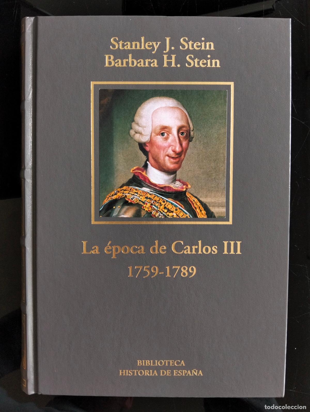 Libros de segunda mano: Historia. Epoca de Carlos III 1759-1789, Stanley Stein, LUJO RBA. 2006 VISITA CATALOGO L54