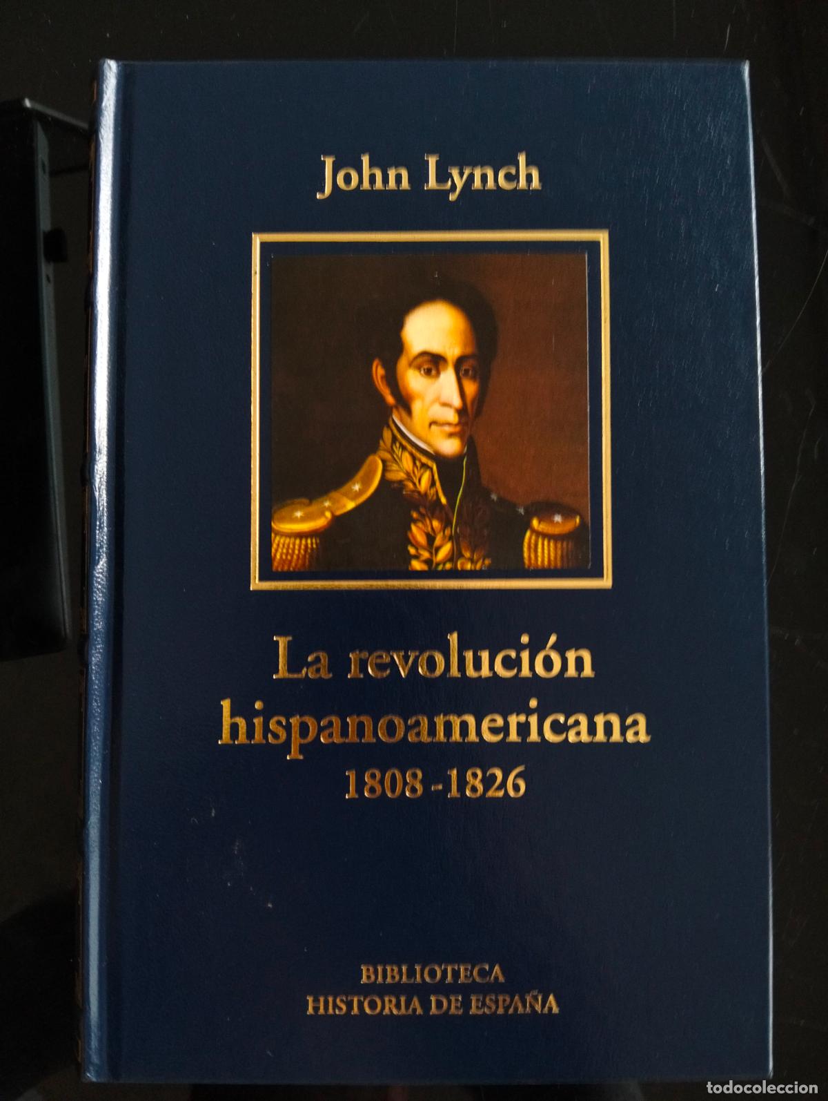 Libros de segunda mano: Historia. La Revolucion Hispanoamericana, John Lynch, RBA LUJO. 2005 VISITA CATALOGO L54