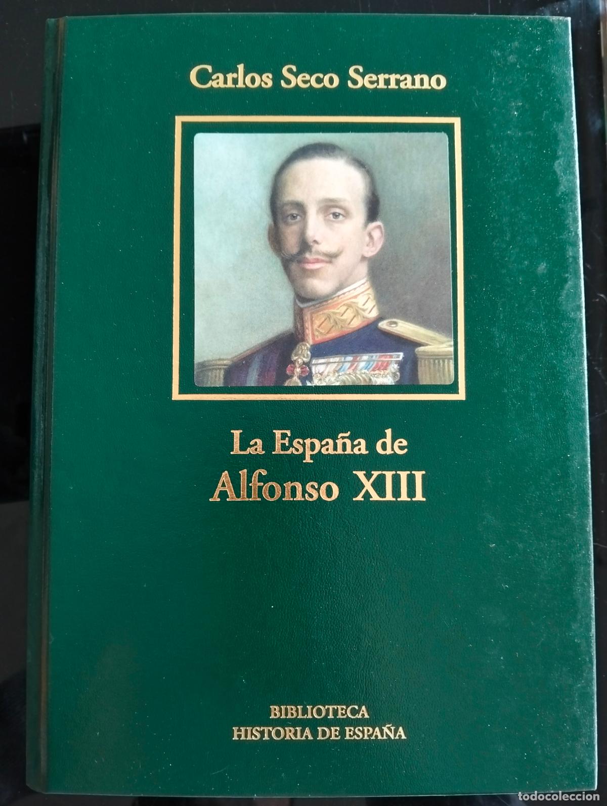 Libros de segunda mano: Historia. La Espa&ntilde;a de Alfonso XIII, Carlos Seco, RBA LUJO. 2005 VISITA MI CATALOGO L54