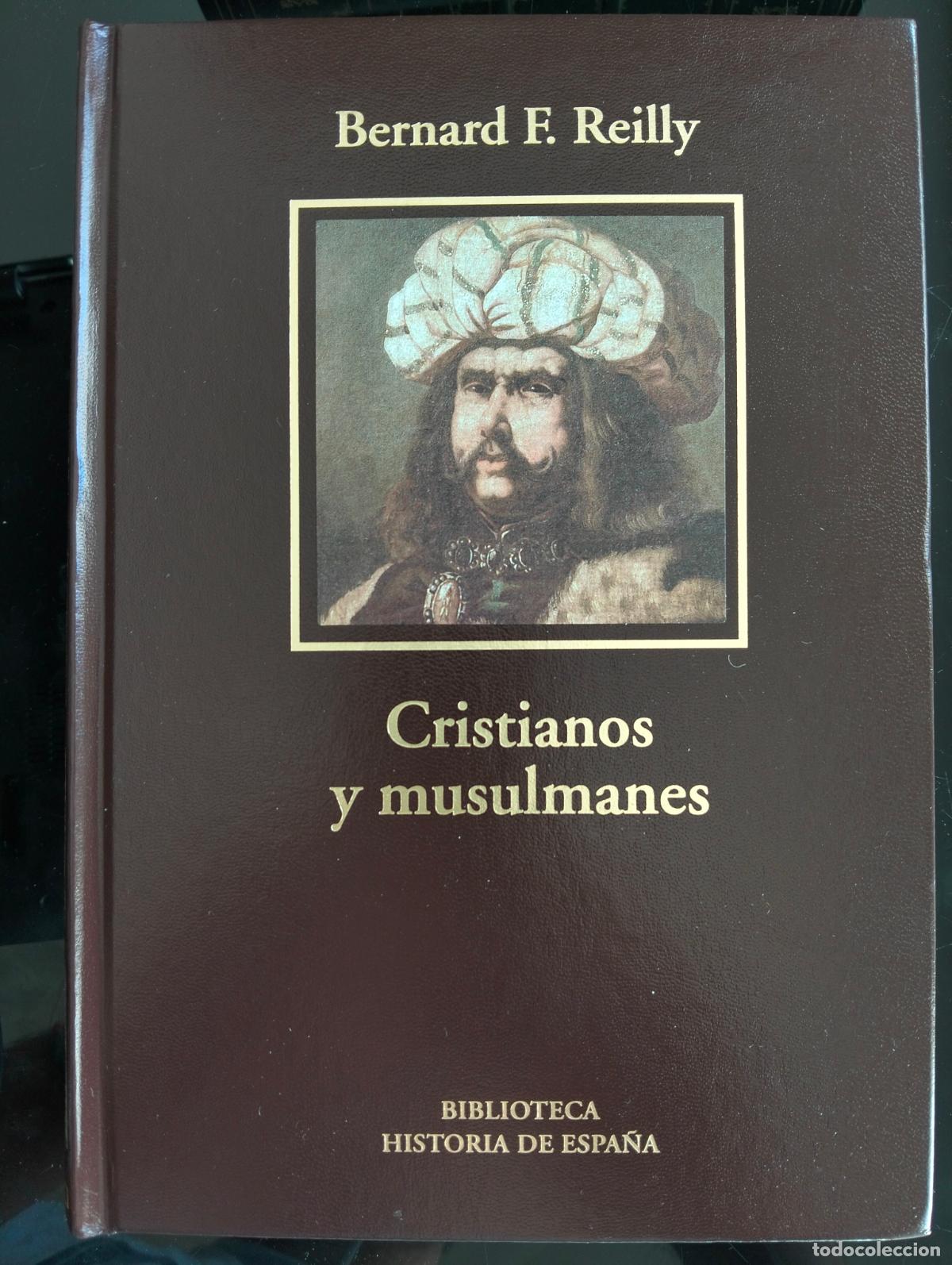 Libros de segunda mano: Historia. Cristianos y Musulmanes, Bernard Reilly, LUJO RBA. 2006 VISITA MI CATALOGO L54