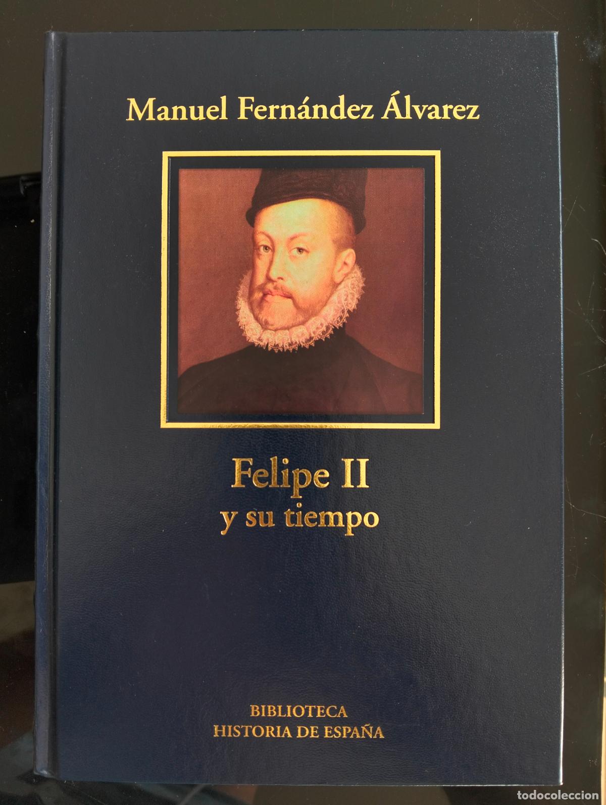 Libros de segunda mano: Historia. Biografias. Felipe II y su Tiempo, Manuel F. Alvarez, RBA LUJO, 2005 VISITA CATALOGO L54