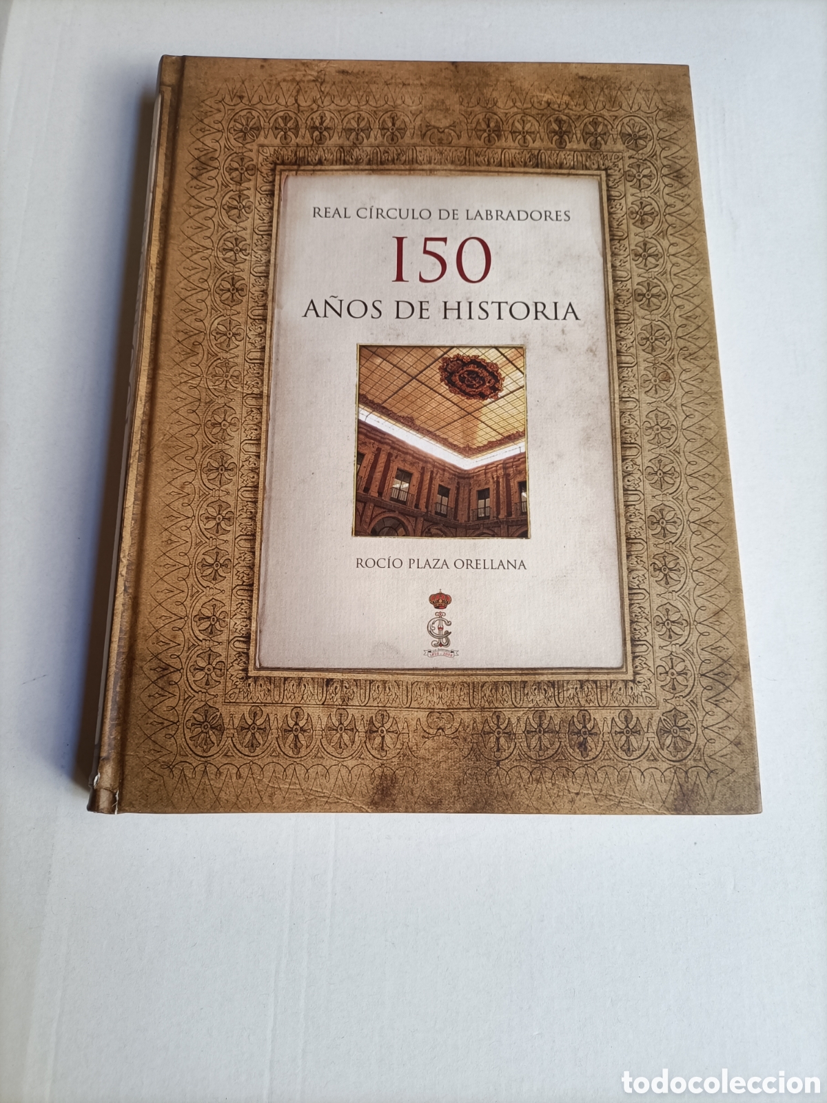 Libros de segunda mano: Real c&iacute;rculo de labradores. 150 a&ntilde;os de historia. Sevilla. Roc&iacute;o plaza Orellana