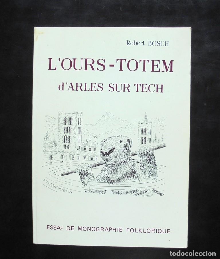 Libros de segunda mano: L&rsquo;Ours-Totem d&rsquo;Arles sur Tech Robert Bosch dedicat&ograve;ria aut&ograve;grafa a Paula Poy [esposa de Pierre Poy]