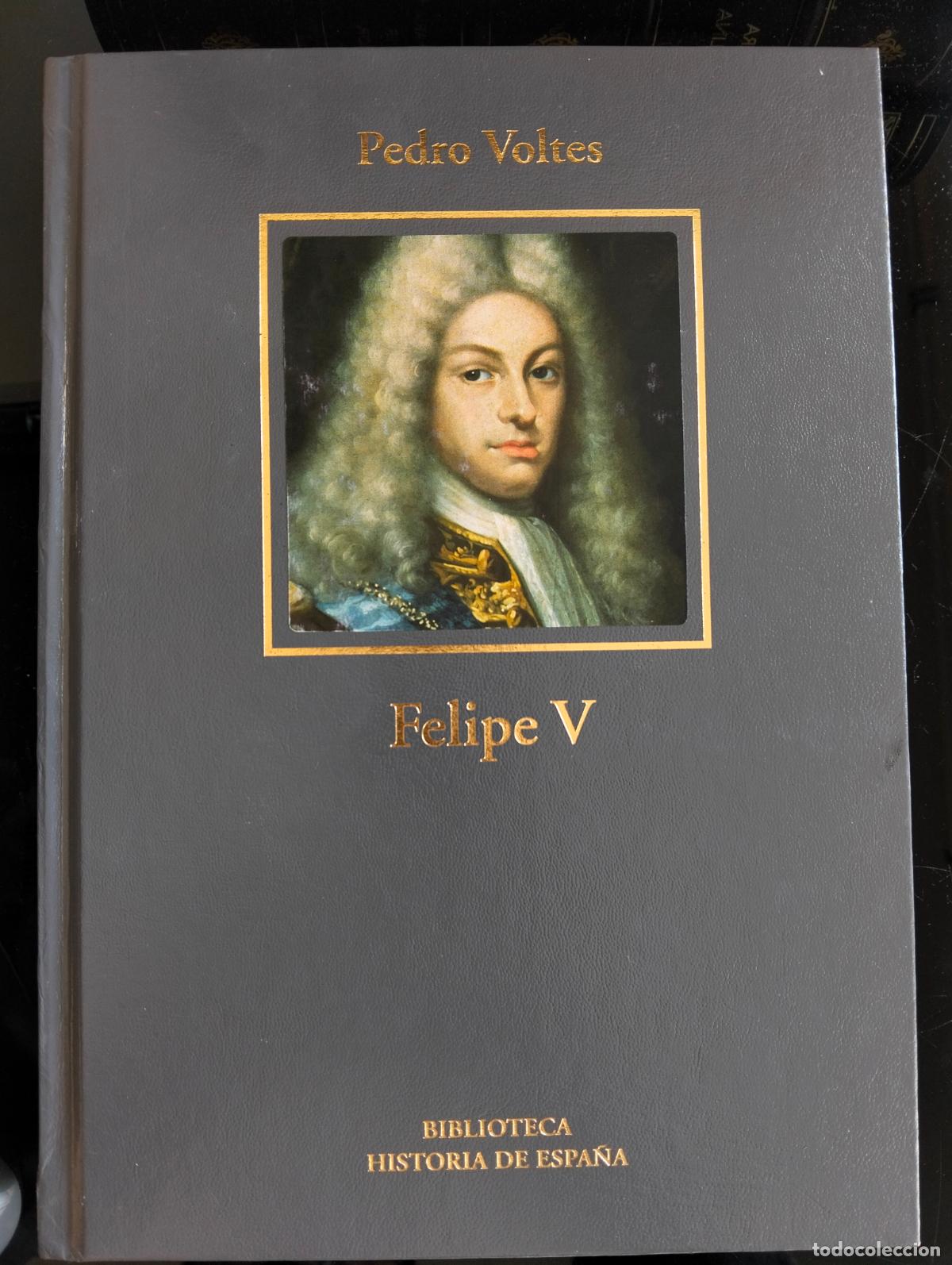 Libros de segunda mano: Historia. Biografias. Felipe V, Pedro Voltes, RBA LUJO. 2005 VISITA MI CATALOGO L54