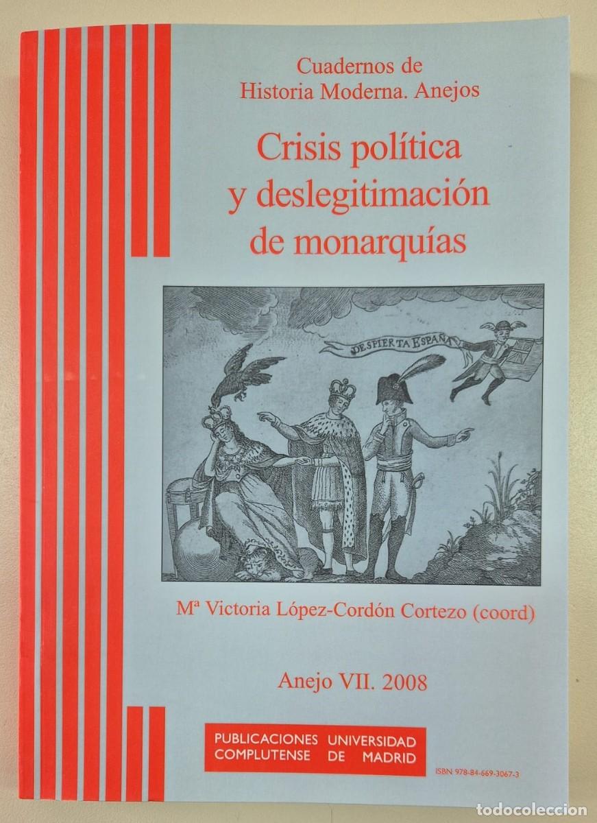 Libros de segunda mano: Cuadernos de Historia Moderna. Anejo VII. Crisis pol&iacute;tica y deslegitimaci&oacute;n de monarqu&iacute;as