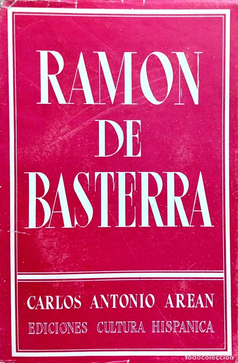 Libros de segunda mano: RAM&Oacute;N DE BASTERRA, POR CARLOS ANTONIO ARE&Aacute;N, 1953, EDICIONES CULTURA HISP&Aacute;NICA, DEDICADO