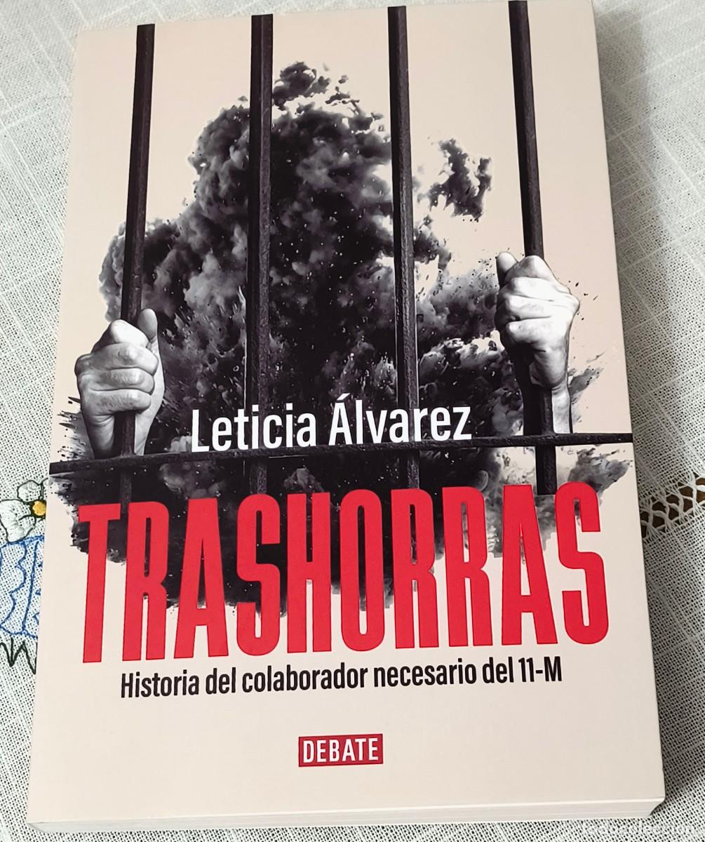 Libros de segunda mano: LIBRO | LETICIA &Aacute;LVAREZ - TRASHORRAS HISTORIA DEL COLABORADOR NECESARIO 11M