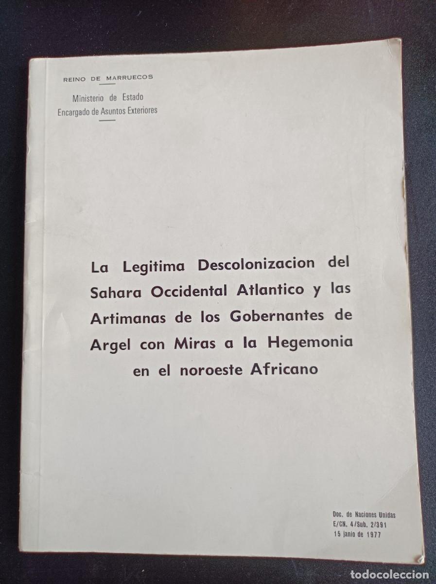 Libros de segunda mano: LA LEG&Iacute;TIMA DESCOLONIZACI&Oacute;N DEL SAHARA OCCIDENTAL ATL&Aacute;NTICO - DOCUMENTO DE NACIONES UNIDAS 1977
