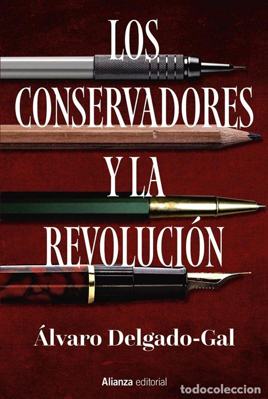 Libros de segunda mano: Los conservadores y la revoluci&oacute;n. - Delgado-Gal, &Aacute;lvaro.