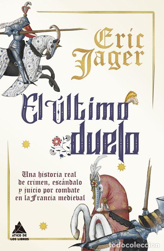 Libros de segunda mano: El &uacute;ltimo duelo. Una historia real de crimen, esc&aacute;ndalo y juicio por combate en la Francia medieval