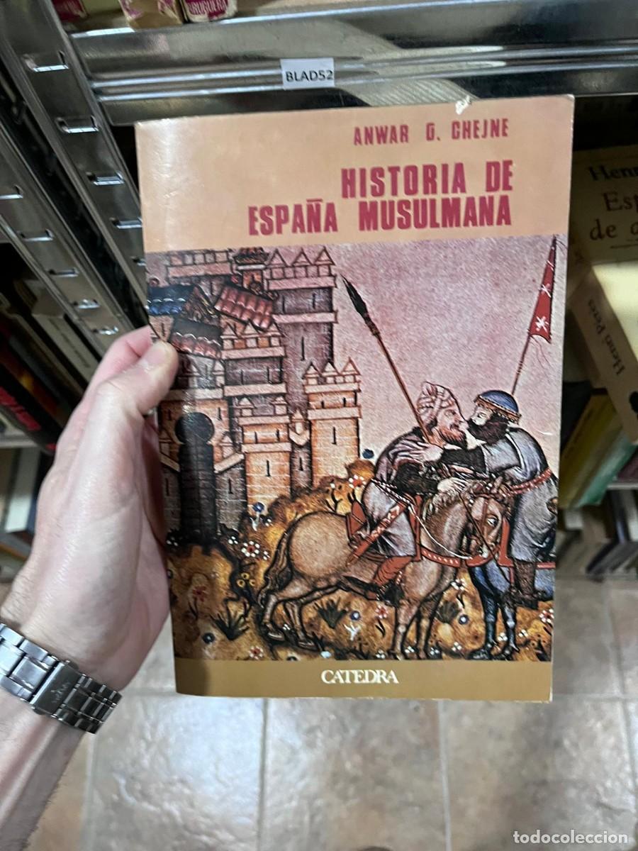 Libros de segunda mano: BLAS52 ANWAR G. CHEJNE HISTORIA DE ESPA&Ntilde;A MUSULMANA