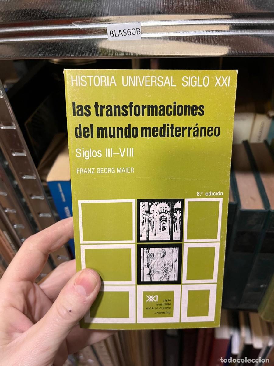 Libros de segunda mano: BLAS60B HISTORIA UNIVERSAL SIGLO XXI las transformaciones del mundo mediterr&aacute;neo Siglos III-VIII
