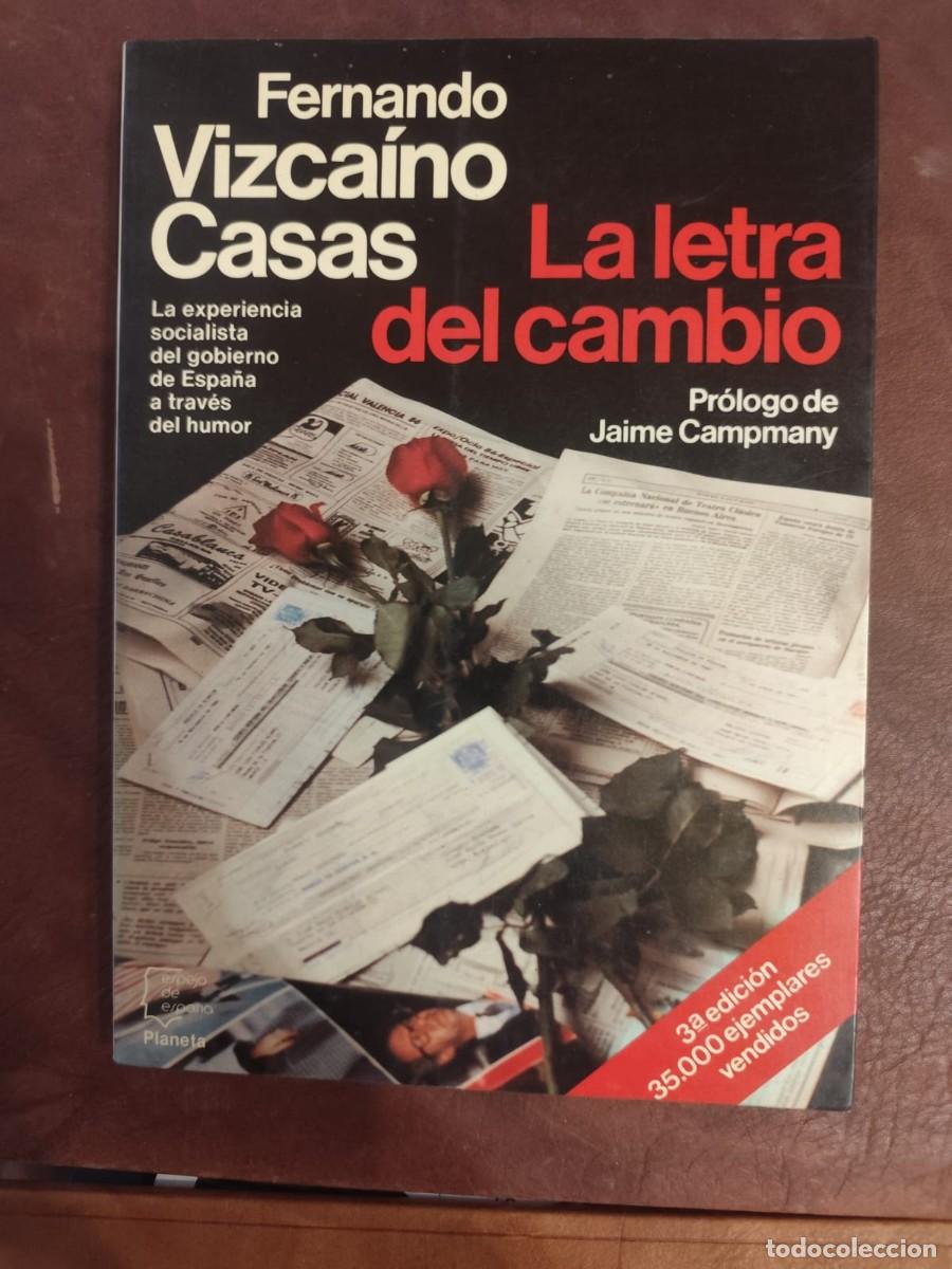 Libros de segunda mano: Fernando Vizca&iacute;no Casas. LA LETRA DEL CAMBIO. La experiencia socialista del gobierno de Espa&ntilde;a a tra
