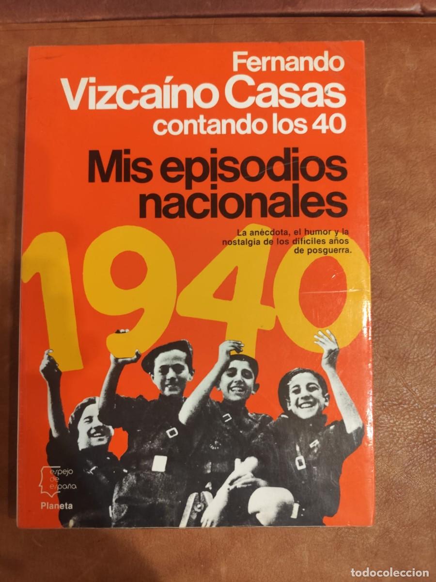 Libros de segunda mano: Fernando Vizca&iacute;no Casas. MIS EPISODIOS NACIONALES. Col. Espejo de Espa&ntilde;a.