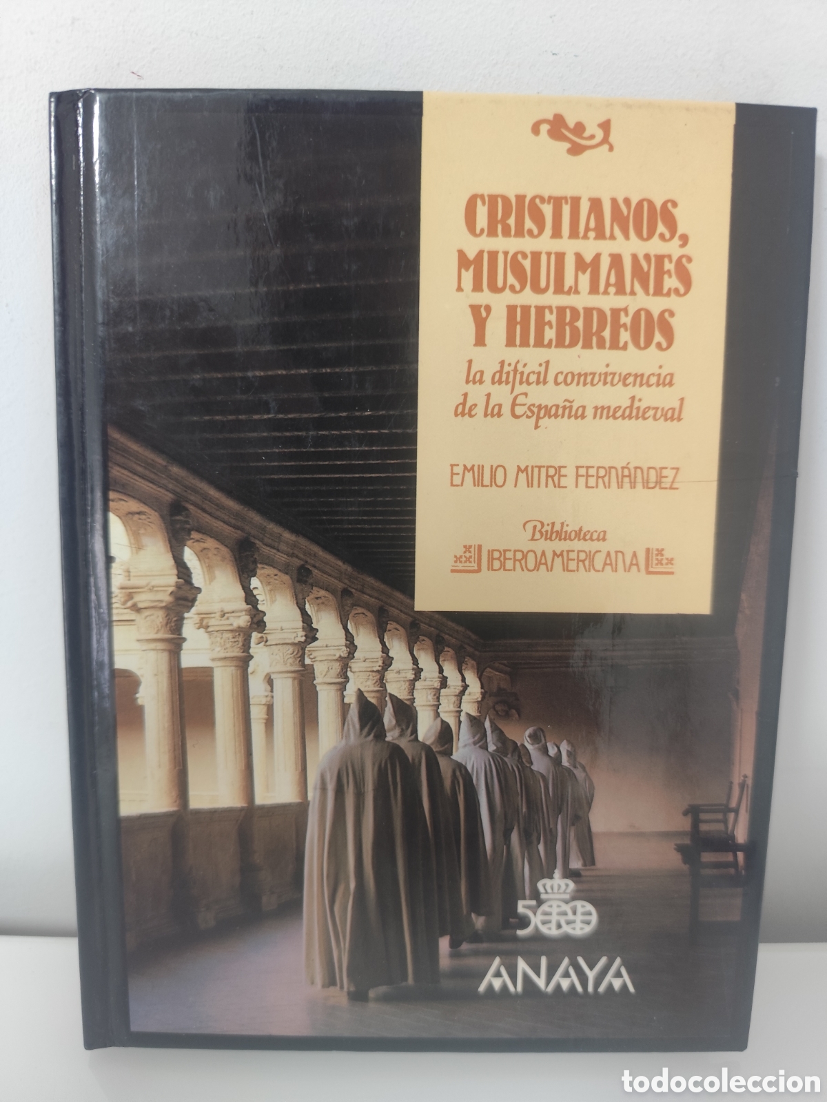 Libros de segunda mano: CRISTIANOS, MUSULMANES Y HEBREOS - EMILIO MITRE FERN&Aacute;NDEZ - BIBLIOTECA IBEROAMERICANA 32 - ANAYA