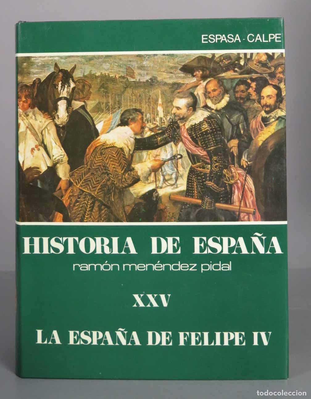 Libros de segunda mano: Historia de Espa&ntilde;a - Tomo XXV - La Espa&ntilde;a de Felipe IV - Ram&oacute;n Men&eacute;ndez Pidal - Espasa-Calpe