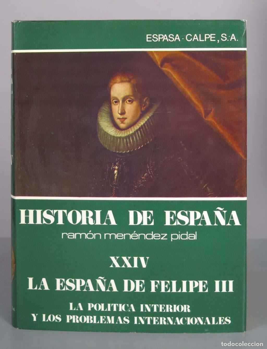 Libros de segunda mano: Historia de Espa&ntilde;a - Tomo XXIV - La Espa&ntilde;a de Felipe III - Ciriaco P&eacute;rez Bustamante, Ram&oacute;n Men&eacute;ndez