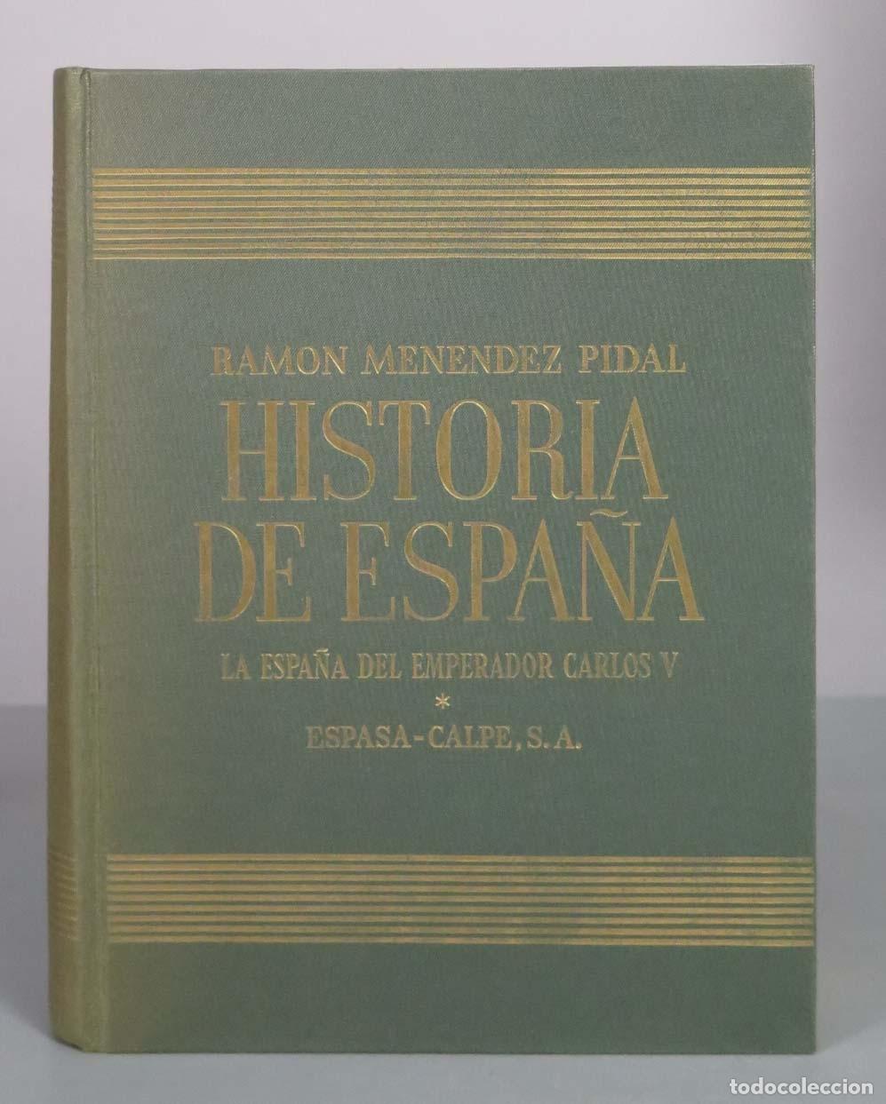 Libros de segunda mano: HISTORIA DE ESPA&Ntilde;A MEN&Eacute;NDEZ PIDAL XVIII. LA ESPA&Ntilde;A DEL EMPERADOR CARLOS V