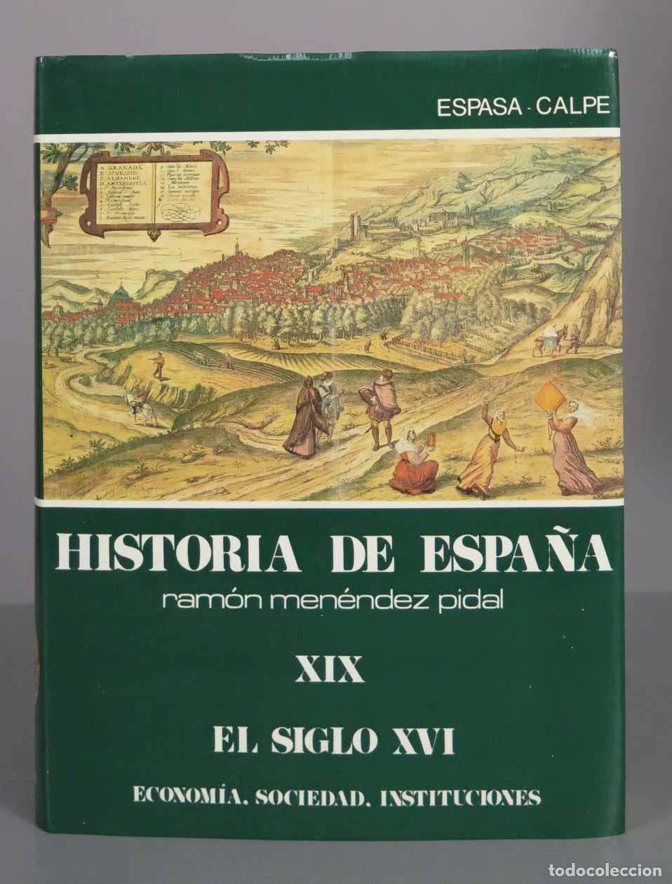 Libros de segunda mano: Historia de Espa&ntilde;a - Ram&oacute;n Men&eacute;ndez Pidal - Tomo XIX - El Siglo XVI: Econom&iacute;a, Sociedad, Institucion