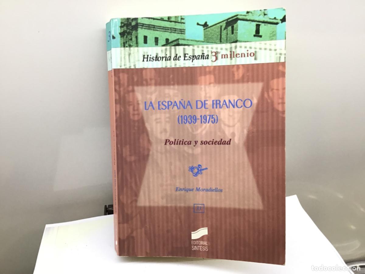 Libros de segunda mano: LIBRO LA ESPA&Ntilde;A DE FRANCO 1939 - 1975 editorial sintesis historia de espa&ntilde;a politica y sociedad