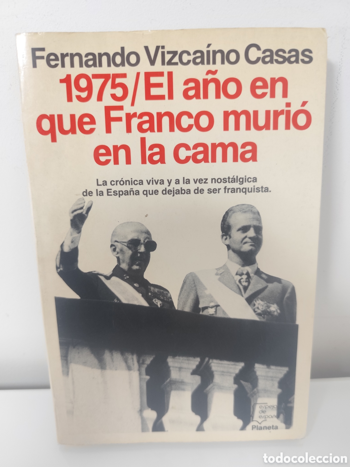 Libros de segunda mano: 1975 , EL A&Ntilde;O QUE FRANCO MURIO EN CAMA, DE FERNANDO VIZCAINO CASAS. 1&ordf; EDICION 1992
